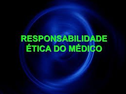 Responsabilidade ética do Médico